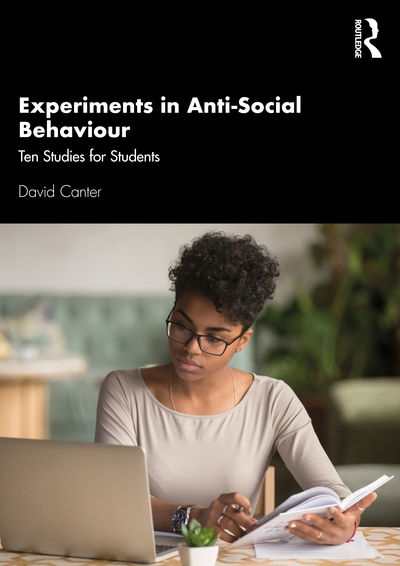 Experiments in Anti-Social Behaviour: Ten Studies for Students - David Canter - Kirjat - Taylor & Francis Ltd - 9781138354128 - keskiviikko 18. marraskuuta 2020