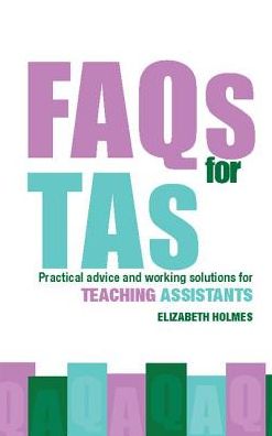 Cover for Elizabeth Holmes · FAQs for TAs: Practical Advice and Working Solutions for Teaching Assistants (Inbunden Bok) (2017)