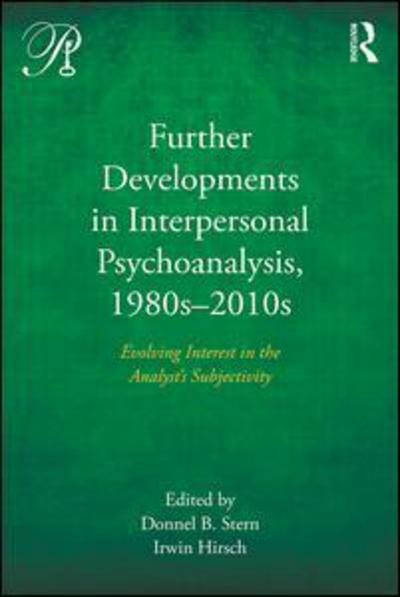 Further Developments in Interpersonal Psychoanalysis, 1980s-2010s: Evolving Interest in the Analyst’s Subjectivity - Psychoanalysis in a New Key Book Series - Stern, Donnel B. (William Alanson White Institute and New York University Postdoctoral Program in Psychotherapy and Psychoanalysis, New York City, USA) - Bøger - Taylor & Francis Ltd - 9781138578128 - 12. december 2017