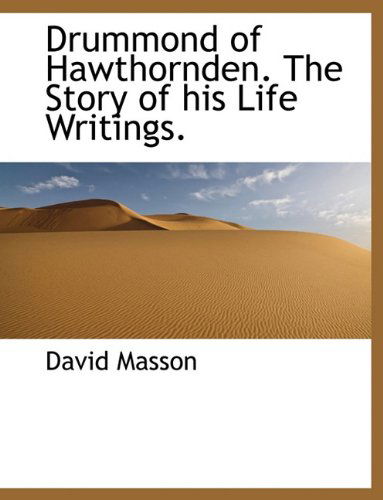 Cover for David Masson · Drummond of Hawthornden. the Story of His Life Writings. (Paperback Book) (2010)