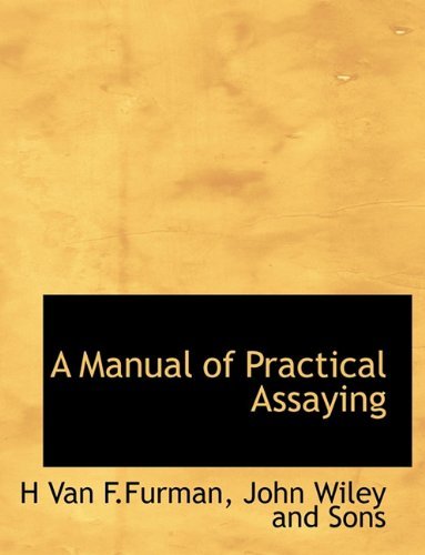 Cover for H Van F.furman · A Manual of Practical Assaying (Paperback Book) (2010)