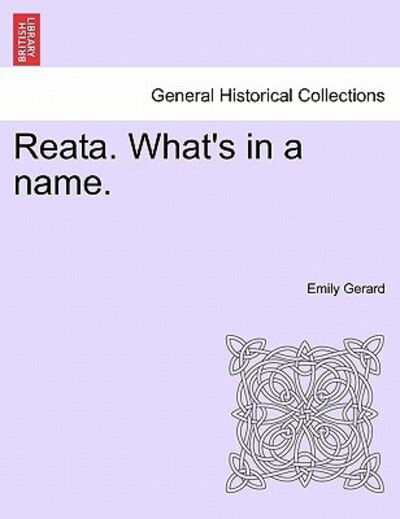 Cover for Emily Gerard · Reata. What's in a Name. (Taschenbuch) (2011)