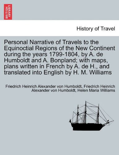 Cover for Helen M Williams · Personal Narrative of Travels to the Equinoctial Regions of the New Continent During the Years 1799-1804, by A. De Humboldt and A. Bonpland; with ... and Translated into English by H. M. Williams (Paperback Book) (2011)