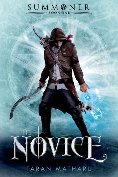Cover for Taran Matharu · The Novice: Summoner: Book One - The Summoner Trilogy (Hardcover Book) (2015)