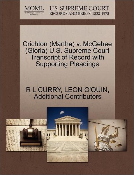 Cover for R L Curry · Crichton (Martha) V. Mcgehee (Gloria) U.s. Supreme Court Transcript of Record with Supporting Pleadings (Paperback Book) (2011)