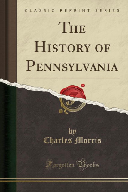 Cover for Charles Morris · The History of Pennsylvania (Classic Reprint) (Paperback Book) (2018)