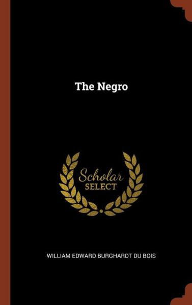 Cover for William Edward Burghardt Du Bois · The Negro (Hardcover Book) (2017)