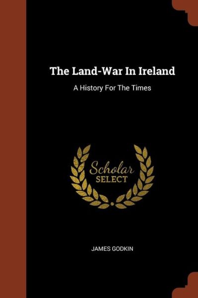 Cover for James Godkin · The Land-War in Ireland (Paperback Book) (2017)