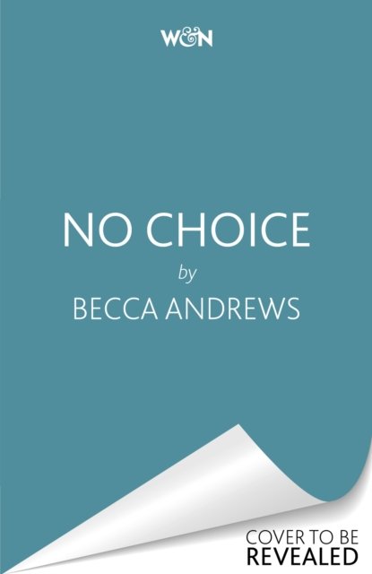 No Choice: The Fall of Roe v. Wade and the Fight to Protect the Right to Abortion - Becca Andrews - Bücher - Orion Publishing Co - 9781399609128 - 11. Oktober 2022