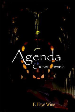 Cover for E. Faye Wine · Agenda: Chosen Jewels (Hardcover Book) (2002)