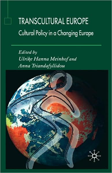 Cover for Meinhof, Ulrike Hanna, Professor · Transcultural Europe: Cultural Policy in a Changing Europe (Hardcover Book) [2006 edition] (2006)