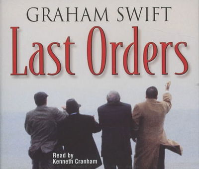 Cover for Graham Swift · Last Orders CD Audio (CD) (2003)