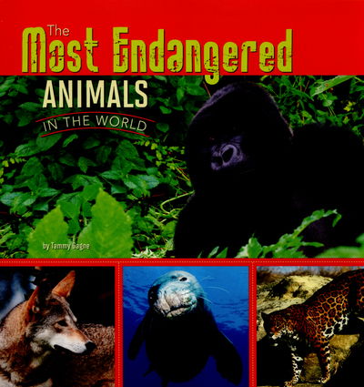 Cover for Tammy Gagne · The Most Endangered Animals in the World (N/A) (2016)