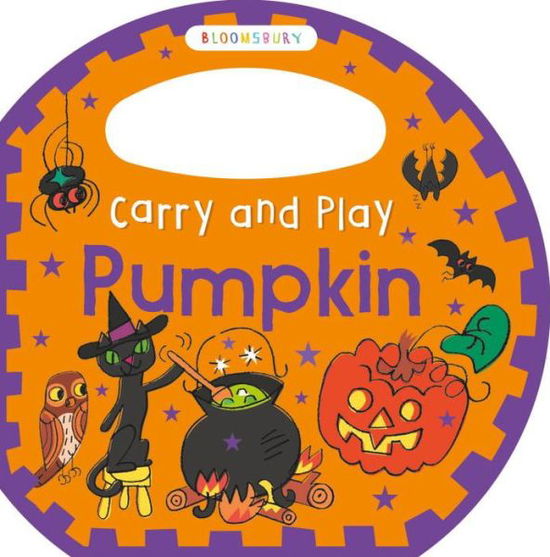 Cover for Bloomsbury · Carry and Play Pumpkin (Hardcover Book) (2015)