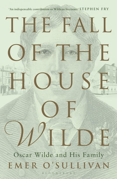 Cover for Emer O'Sullivan · The Fall of the House of Wilde: Oscar Wilde and His Family (Paperback Book) [Export / Airside edition] (2016)