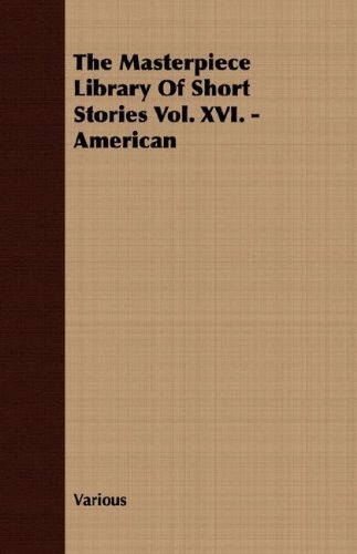 Cover for The Masterpiece Library of Short Stories Vol. Xvi. - American (Paperback Book) (2008)