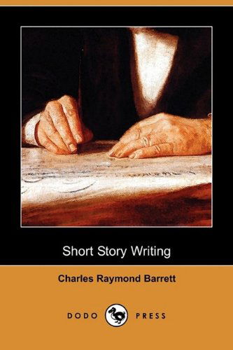 Cover for Charles Raymond Barrett · Short Story Writing (Dodo Press) (Paperback Book) (2009)