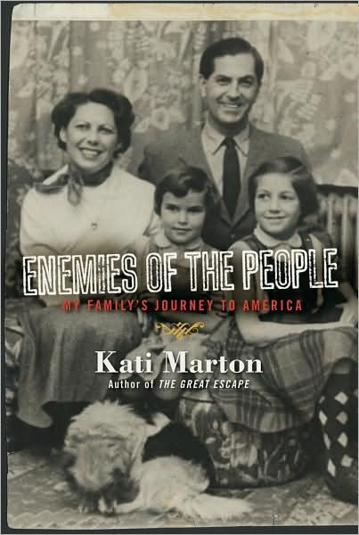 Enemies of the People: My Family's Journey to America - Kati Marton - Bøger - Simon & Schuster - 9781416586128 - 20. oktober 2009