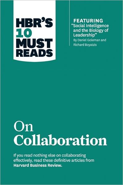 Cover for Daniel Goleman · HBR's 10 Must Reads on Collaboration (with featured article &quot;Social Intelligence and the Biology of Leadership,&quot; by Daniel Goleman and Richard Boyatzis) - HBR's 10 Must Reads (Paperback Bog) (2013)