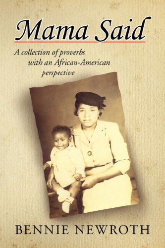 Cover for Bennie Newroth · Mama Said: a Collection of Proverbs with an African-american Perspective (Taschenbuch) (2007)