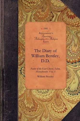 Cover for William Bentley · The Diary of William Bentley, D.d. Vol 3: Pastor of the East Church, Salem, Massachusetts  Vol. 3 (Amer Philosophy, Religion) (Paperback Bog) (2009)