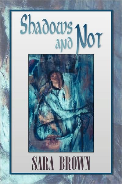 Cover for Sara Brown · Shadows and Not (Pocketbok) (2008)