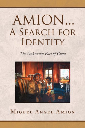 Cover for Miguel Angel Amion · Amion...a Search for Identity: the Unknown Fact of Cuba (Paperback Book) (2009)