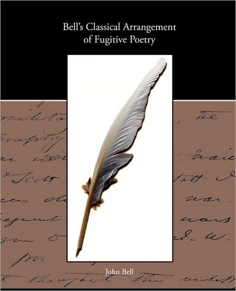 Cover for John Bell · Bell S Classical Arrangement of Fugitive Poetry (Pocketbok) (2010)