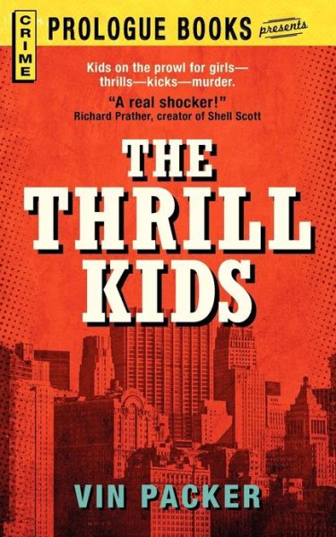 The Thrill Kids - Vin Packer - Books - Prologue Books - 9781440556128 - January 22, 2013