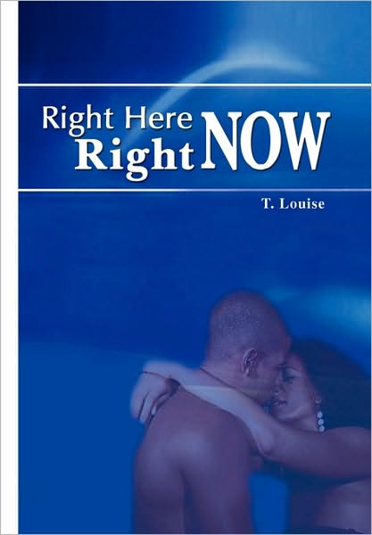 Cover for T Louise · Right Here, Right Now (Paperback Book) (2009)