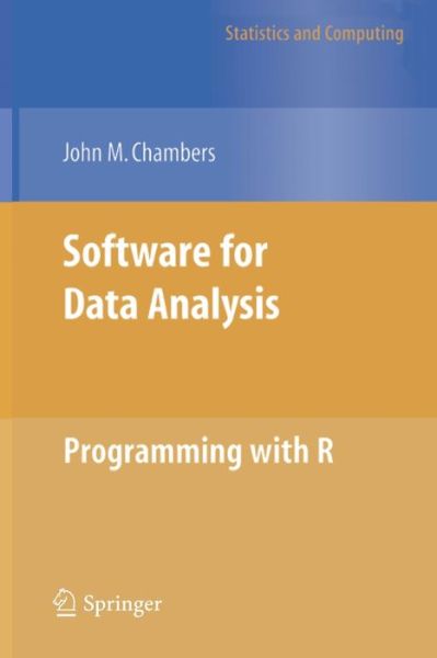 Software for Data Analysis: Programming with R - Statistics and Computing - John Chambers - Kirjat - Springer-Verlag New York Inc. - 9781441926128 - tiistai 23. marraskuuta 2010