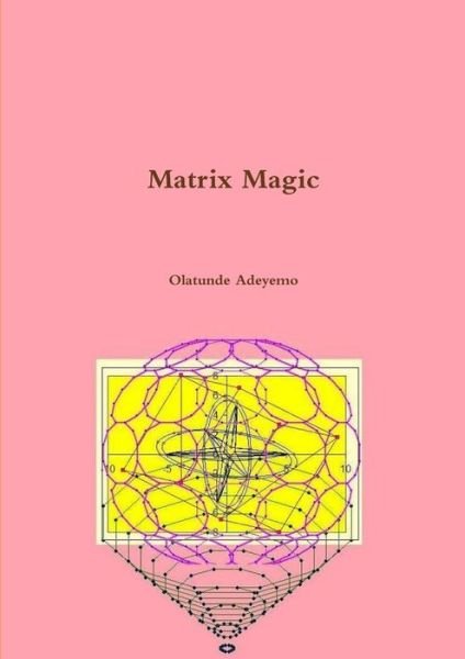 Cover for Olatunde Adeyemo · Matrix Magic (Book) (2010)