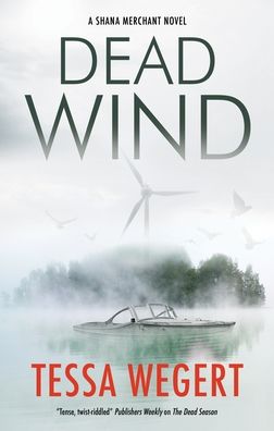 Cover for Tessa Wegert · Dead Wind - A Shana Merchant Novel (Gebundenes Buch) [Main edition] (2022)