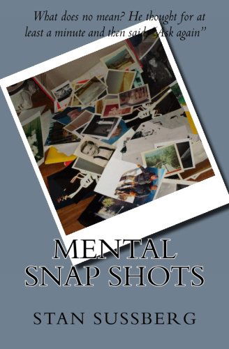 Cover for Stan Sussberg · Mental Snap Shots (Paperback Book) (2009)