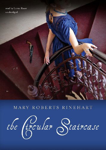 Cover for Mary Roberts Rinehart · The Circular Staircase (Audiobook (CD)) [Unabridged Library edition] (2012)