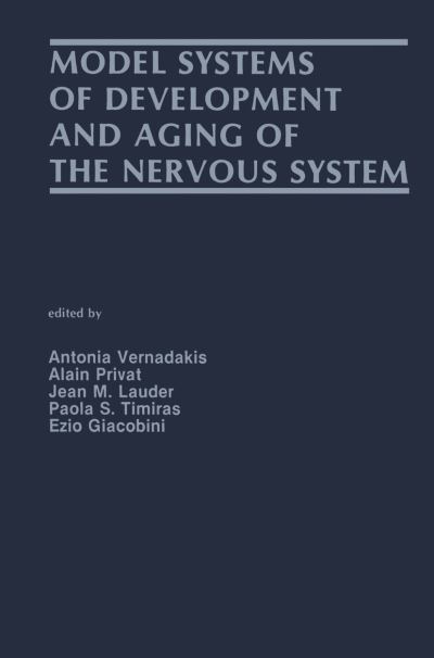 Cover for Antonia Vernadakis · Model Systems of Development and Aging of the Nervous System (Paperback Book) [Softcover reprint of the original 1st ed. 1987 edition] (2011)