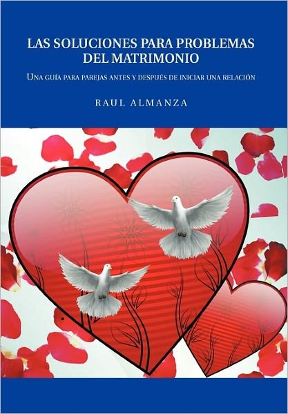 Cover for Raul Almanza · Las Soluciones Para Problemas Del Matrimonio (Hardcover bog) [Spanish edition] (2011)