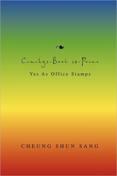 Cover for Cheung Shun Sang · Cauchy3-book 34-poems: Yes As Office Stamps (Paperback Book) (2011)