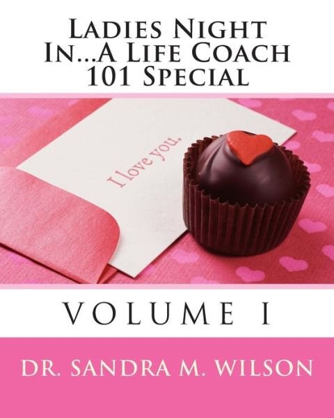 Dr. Sandra Marie Wilson · Ladies Night In...a Life Coach 101 Special (Paperback Book) (2011)