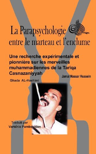 Cover for Ghada Al-hashimi · La  Parapsychologie Entre Le Marteau et L'enclume: Une Recherche Experimentale et Pionniere Sur Les Merveilles Muhammadiennes De La Tariqa Casnazaniyy (Inbunden Bok) [French edition] (2011)