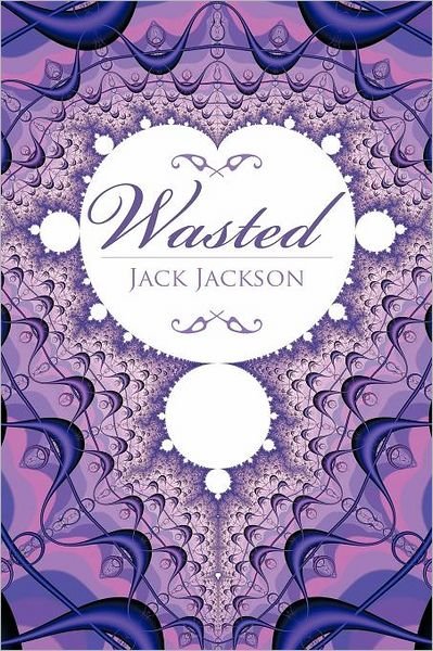 Cover for Jack Jackson · Wasted (Paperback Book) (2011)