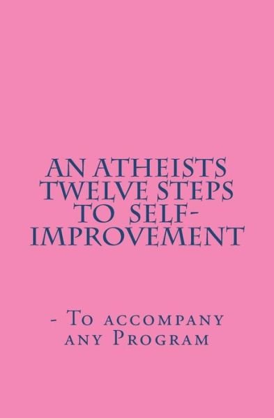 Cover for Vince Hawkins · An Atheists Twelve Steps to Self-improvement - to Accompany Any Program (Paperback Bog) (2012)