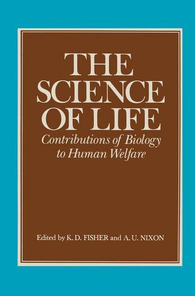 Cover for K D Fisher · The Science of Life: Contributions of Biology to Human Welfare (Paperback Book) [1972 edition] (2012)