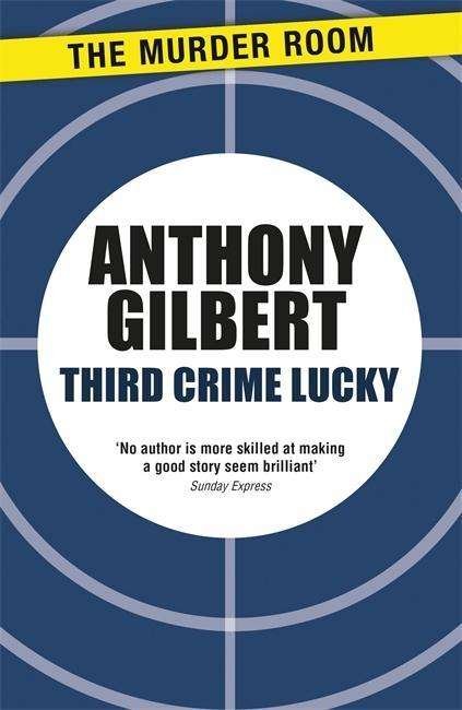 Cover for Anthony Gilbert · Third Crime Lucky - Mr Crook Murder Mystery (Paperback Book) (2015)