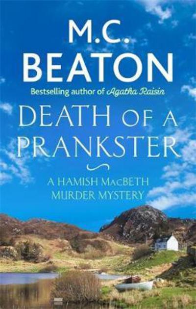 Death of a Prankster - Hamish Macbeth - M.C. Beaton - Książki - Little, Brown Book Group - 9781472124128 - 1 sierpnia 2017