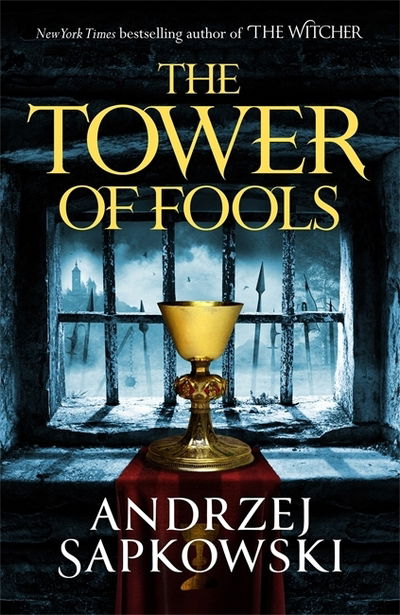 Cover for Andrzej Sapkowski · The Tower of Fools: From the bestselling author of THE WITCHER series comes a new fantasy - The Hussite Trilogy (Innbunden bok) (2020)