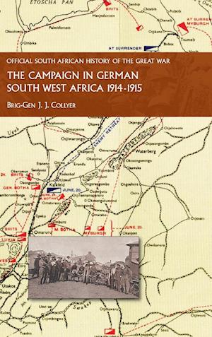 Cover for Brig-Gen J J Collyer · The Campaign in German South West Africa. 1914-1915 (Hardcover Book) (2023)