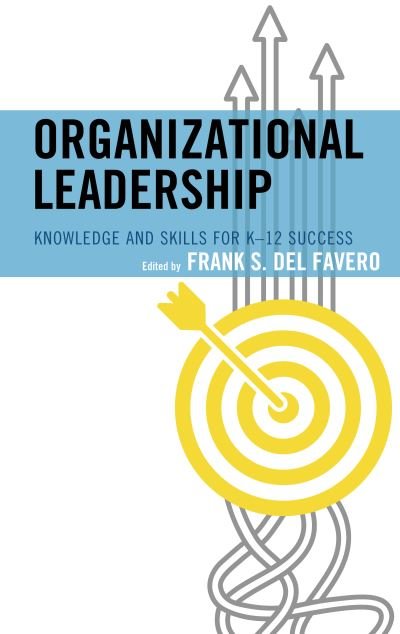 Cover for Frank S. Del Favero · Organizational Leadership: Knowledge and Skills for K-12 Success (Paperback Bog) (2020)