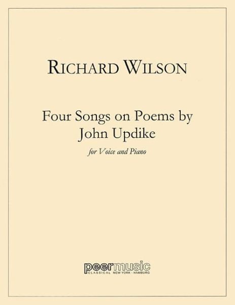 Four Songs on Poems of John Updike - Richard Wilson - Böcker - Hal Leonard Corporation - 9781476816128 - 1 augusti 2013
