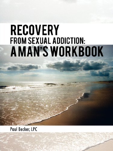 Cover for Lpc Paul Becker · Recovery from Sexual Addiction: a Man's Workbook (Paperback Book) (2012)